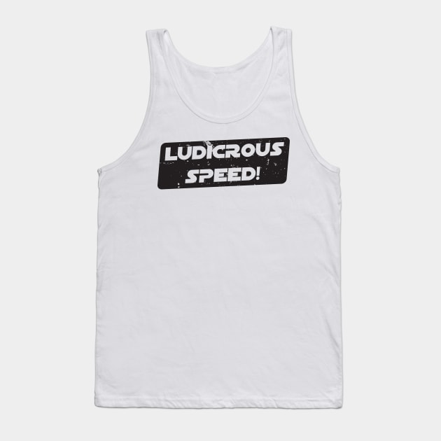 Ludicrous Speed, Go! Tank Top by SALENTOmadness